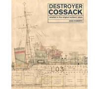 Destroyer Cossack : Detailed in the Original Builders' Plans