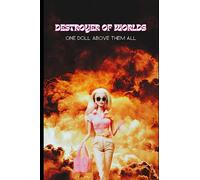 Destroyer of Worlds: One Doll Above Them All