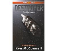 Destroyer: The Mutineers (Starship Series)