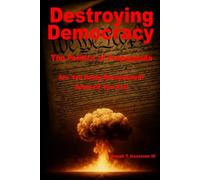 Destroying Democracy: The Politics of Propaganda