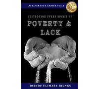 Destroying Every Spirit of Poverty & Lack (Deliverance Series)