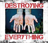 Destroying Everything: Seems Like the Only Option