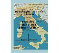 Destroying Hitler’s R-Netz Volume IV:: Germany's stay-behind network in Italy