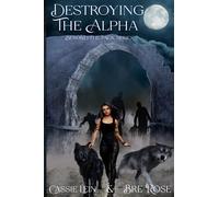 Destroying the Alpha: 2 (Beyond the Pack)