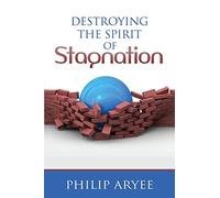 Destroying The Spirit of Stagnation