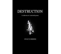 Destruction: A Collection of Existential Poems (Inverted: A Series of Existential Poetry)
