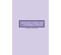 destruction, creation, and everything in-between