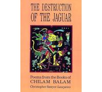 Destruction of the Jaguar: From the Books of Chilam Balam