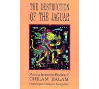 Destruction of the Jaguar: From the Books of Chilam Balam