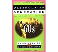Destructive Generation: Second Thoughts About the '60s: Second Thoughts About the Sixties