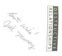 Destructive Relationships: A Guide to Changing the Unhealthy Relationships in Your Life