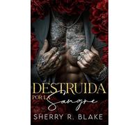 Destruida Por La Sangre: Un Romance Mafioso De Diferencia De Edad Y Proximidad Forzada (Sindicato Feretti)