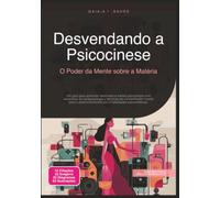 Desvendando a Psicocinese: O Poder da Mente sobre a Matéria (Parapsicologia)