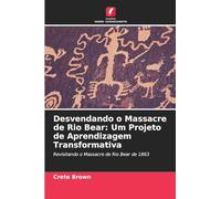 Desvendando o Massacre de Rio Bear: Um Projeto de Aprendizagem Transformativa