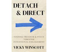 Detach & Direct: Finding Freedom & Focus Through Intentional Engagement