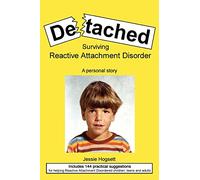 Detached: Surviving Reactive Attachment Disorder