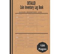 Detailed Coin Inventory Log Book: Catalogue and Organize Coins. Keep Track Key Specifics About Your Coins Grade, Year, Value and More
