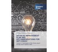 DETAILED IMPROVEMENT PLAN AND RECOMMENDATIONS FOR SEP CONGO: Volume 6. Optimization of the Goma airport storage depot logistics chain