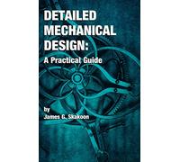 Detailed Mechanical Design: A Practical Guide