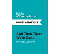 Detailed Summary, Analysis And Reading Guide: And Then There Were None by Agatha Christie (Book Analysis): Complete Summary and Book Analysis