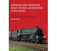 Detailing and Modifying Ready-to-Run Locomotives Volume 2: British Steam Locomotives, 1948-1968