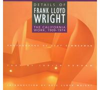 Details of Frank Lloyd Wright: The California Work, 1909-1974