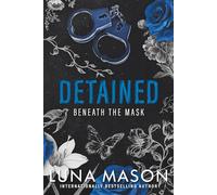 Detained: A Dark Mafia Romance (Beneath the Mask)