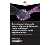 Détection avancée du cancer du sein à l'aide de l'apprentissage automatique et de la segmentation: Utilisation de l'imagerie par micro-ondes