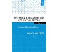 DETECTION, ESTIMATION, AND MODULATION THEORY, PART-II- NONLINER MODULATION THEORY (PB-2013)