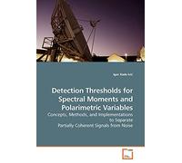 Detection Thresholds for Spectral Moments and Polarimetric Variables: Concepts, Methods, and Implementations to Separate Partially Coherent Signals from Noise