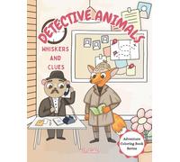 Detective Animals: Whiskers and Clues (Adventure Coloring Book Series)