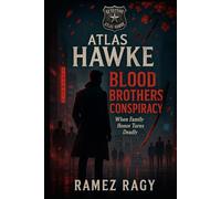 Detective Atlas Hawke: Blood Brothers Conspiracy: When Family Honor Turns Deadly (Detective Atlas Hawke Chronicles)