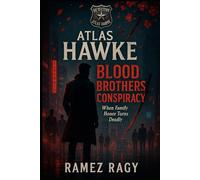 Detective Atlas Hawke: Blood Brothers Conspiracy: When Family Honor Turns Deadly (Detective Atlas Hawke Chronicles)