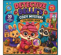 Detective Belle Cozy Mystery Coloring Book: Cute Animal Detectives, Fun Clues, Missing Treasures & Easy Coloring Pages for Kids Ages 4-8