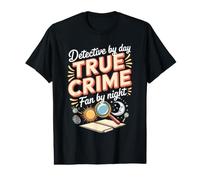 Detective by Day True Crime Fan by Night Investigator Value Graphic T-Shirt