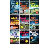 Detective Clare Mackay Series By Marion Todd 9 Books Set (See Them Run, In Plain Sight, Lies to Tell, What They Knew, Next in Line, Old Bones Lie, A Blind Eye & Bridges to Burn, Dead Man's Shoes)