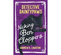 Detective Daintypaws: Nicking Ben Cloppers: Crime-Solving Cat Adventures: 3