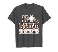 Detective Design for Men and Women - No Shit Sherlock T-Shirt, Men, Dark Heather Grey, 4X-Large