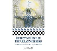 Detective Deville: The hilarious memoirs of a London Policeman: 1