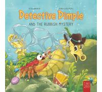 Detective Dimple and the Rubbish Mystery: A Fun, Ocean-friendly Adventure for Curious Kids Aged 5 to 7: 2 (Detective Dimple Investigates)