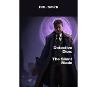 Detective Dion: The Silent Blade: 1