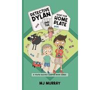 Detective Dylan and the Hunt for Home Plate: A Youth Sleuths Chapter Books Series