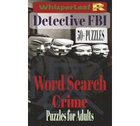Detective FBI : Crime Word Search Book: Word Searches wiyh Easy to ReadPrint about Crime, Criminal Word Search Book for Adults, True Crime, FBI Word ... / Gift for Vacation, Holiday and Free Times