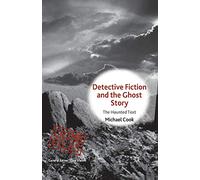 Detective Fiction and the Ghost Story: The Haunted Text (Crime Files)