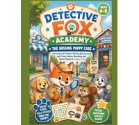 Detective Fox Academy: The Missing Puppy Case: A Kindness & Problem-Solving Activity Book with Clues, Mazes, Matching and Search Games for Ages 4-8