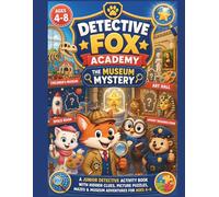 Detective Fox Academy: The Museum Mystery: A Junior Detective Activity Book with Hidden Clues, Picture Puzzles, Mazes & Museum Adventures for Ages 4-8