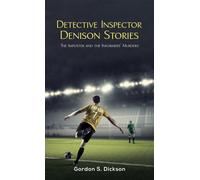 Detective Inspector Denison Stories : The Imposter and the Informers’ Murders