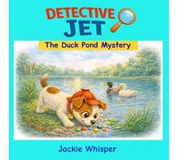 Detective Jet: The Duck Pond Mystery (The Detective Jet Adventures)
