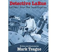 Detective Larue : Letters from the Investigation: Letters from the Investigation (Dear Mrs. Larue)