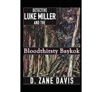 Detective Luke Miller and the Bloodthirsty Baykok: Part #1 of the Greycloud Island Dilogy